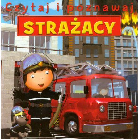 STRAŻACY. CZYTAJ I POZNAWAJ