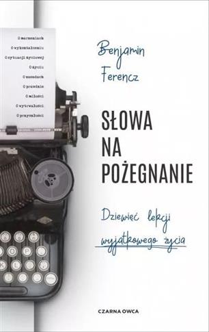 Słowa na pożegnanie. Dziewięć lekcji wyjątkowego ż