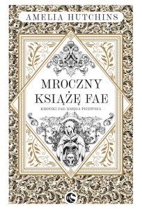 Mroczny książę Fae. Kroniki Fae. Tom 1