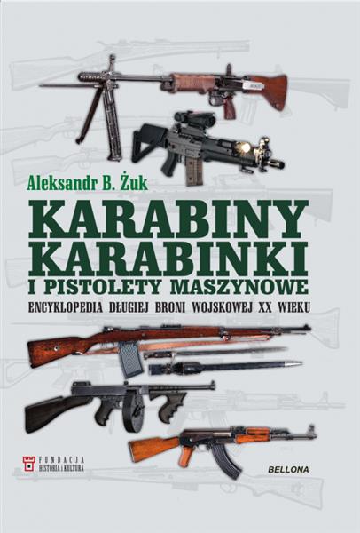 KARABINY, KARABINKI I PISTOLETY MASZYNOWE. ENCYKLO