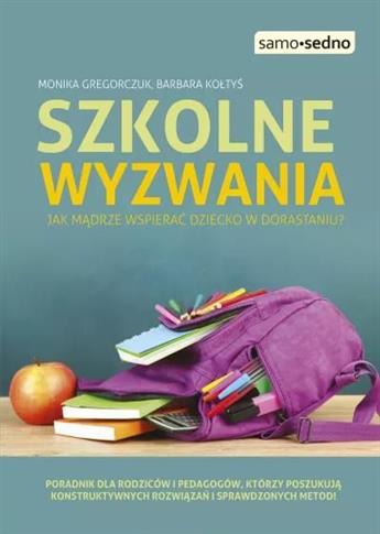 Szkolne wyzwania. Jak mądrze wspierać dziecko w do