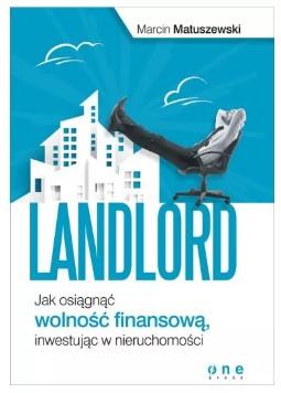 Landlord. Jak osiągnąć wolność finansową, inwestuj