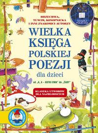 WIELKA KSIĘGA POLSKIEJ POEZJI DLA DZIECI