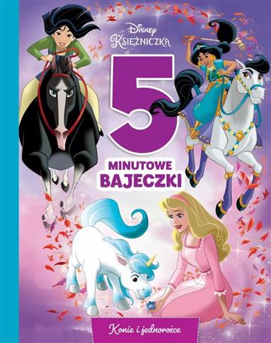 5-minutowe bajeczki. Konie i jednorożce. Disney Ks