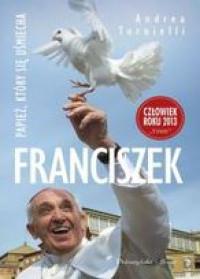 FRANCISZEK. PAPIEŻ, KTÓRY  SIĘ  UŚMIECHA