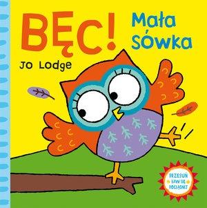 BĘC! MAŁA SÓWKA. PRZESUŃ. BAW SIĘ. POCIĄGNIJ