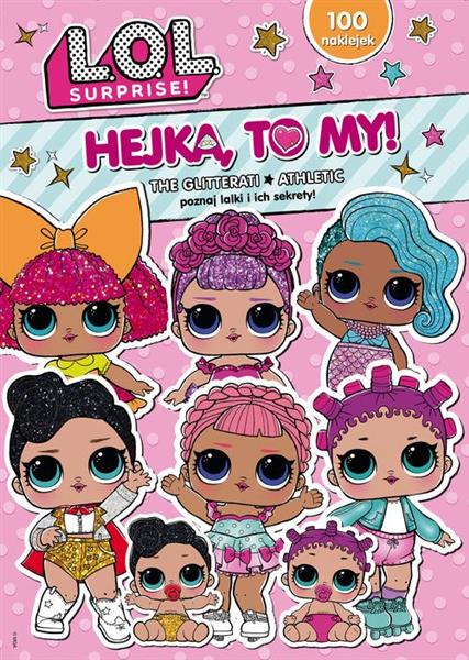L.O.L. SURPRISE! HEJKA, TO MY! THE GLITTERATI