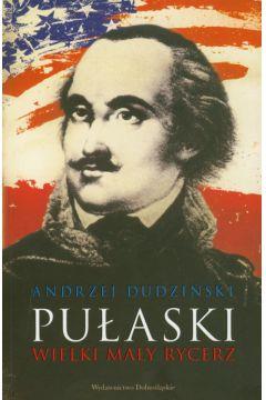 PUŁASKI.WIELKI MAŁY RYCERZ  PUBLICAT