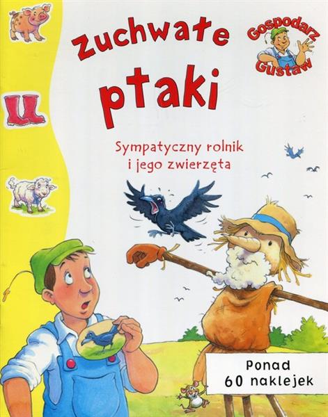GOSPODARZ GUSTAW ZUCHWAŁE PTAKI
