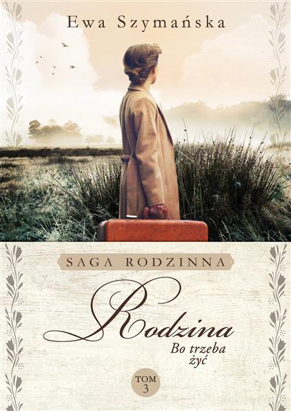 BO TRZEBA ŻYĆ TOM 3. RODZINA