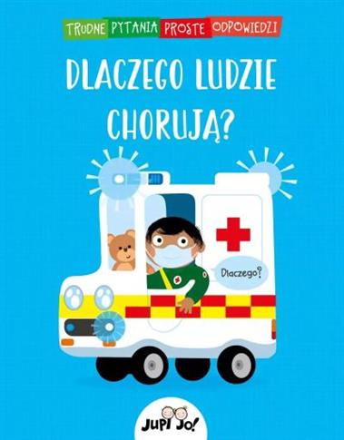DLACZEGO LUDZIE CHORUJĄ?