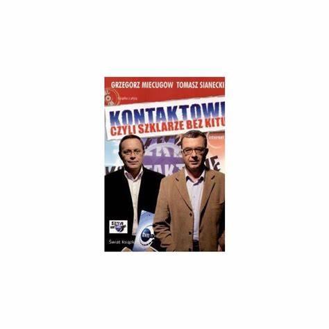 KONTAKTOWI, CZYLI SZKLARZE BEZ KITU