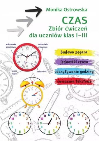 CZAS. ZBIÓR ĆWICZEŃ DLA UCZNIÓW KLAS 1-3