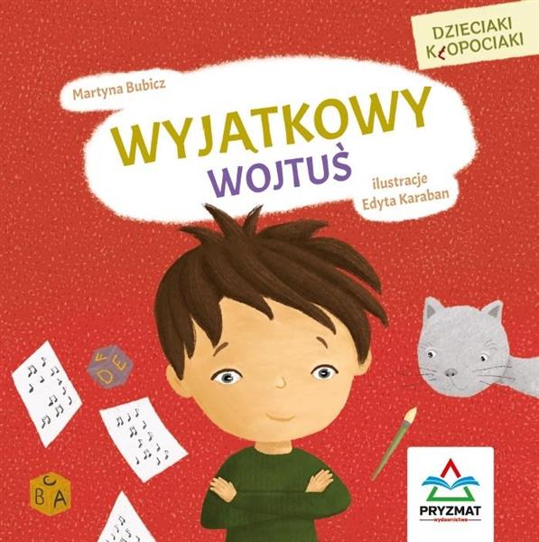 DZIECIAKI KŁOPOCIAKI. WYJĄTKOWY WOJTUŚ