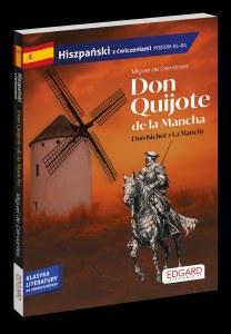 Hiszpański. Don Quijote de la Mancha. Don Kichot z La Manchy. Adaptacja z ćwiczeniami. Hiszpański z ćwiczeniami