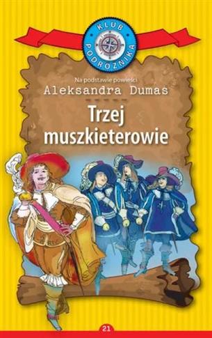 Trzej muszkieterowie. Kolekcja: Klub Podróżnika. T