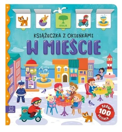 W MIEŚCIE. KSIĄŻECZKA Z OKIENKAMI. 100 OKIENEK...