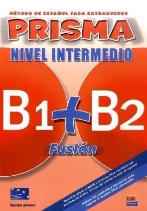 PRISMA FUSION NIVEL INICIAL B1+B2 ALUMNO