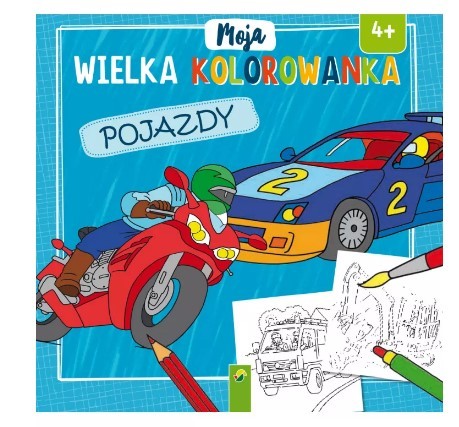 MOJA WIELKA KOLOROWANKA. POJAZDY