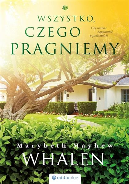 WSZYSTKO, CZEGO PRAGNIEMY