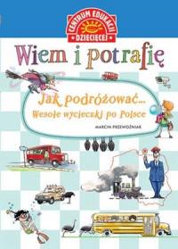 JAK PODRÓŻOWAĆ WESOŁE WYCIECZKI PO POLSCE