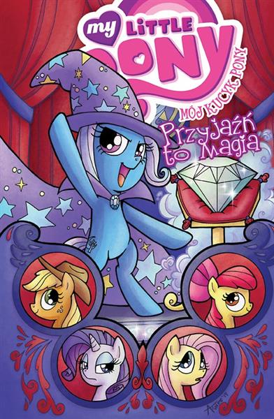 MY LITTLE PONY. PRZYJAŹŃ TO MAGIA. TOM 6