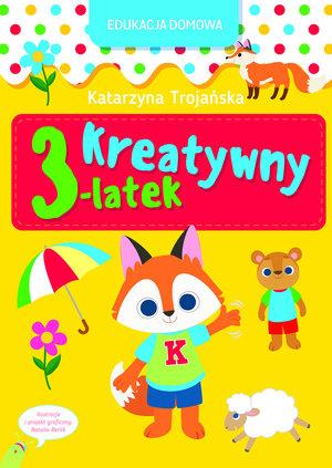 EDUKACJA DOMOWA. KREATYWNY 3-LATEK