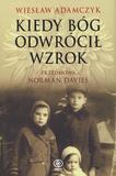 KIEDY BÓG ODWRÓCIŁ WZROK  - WIESŁAW A.