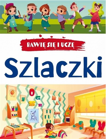BAWIĘ SIĘ I UCZĘ. SZLACZKI W.3