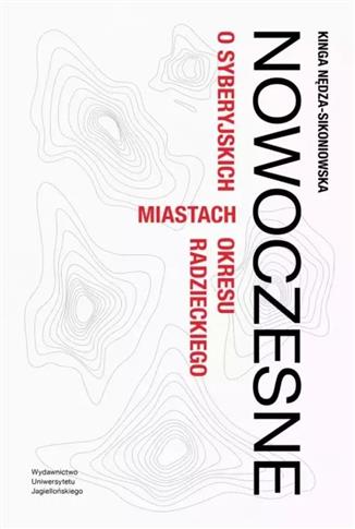 Nowoczesne. O syberyjskich miastach okresu