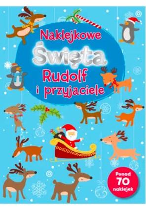 NAKLEJKOWE ŚWIĘTA. RUDOLF I PRZYJACIELE