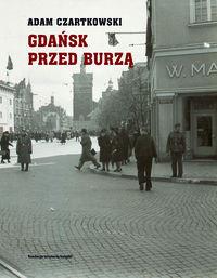GDAŃSK PRZED BURZĄ KORESPONDENCJA Z GDAŃSKA