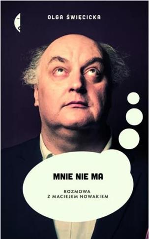 Mnie nie ma. Rozmowa z M. Nowakiem