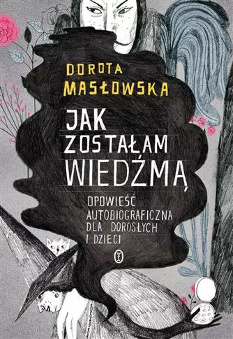 Jak zostałam wiedźmą. Opowieść autobiograficzna