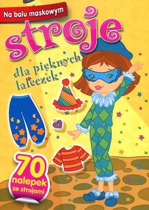 NA BALU MASKOWYM. STROJE DLA PIĘKNYCH LALECZEK