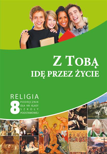 KATECHIZM SP 8 Z TOBĄ IDĘ PRZEZ ŻYCIE PODR.GAUDIUM