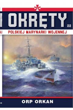 Okręty Polskiej Marynarki Wojennej Tom 22 ORP Orka