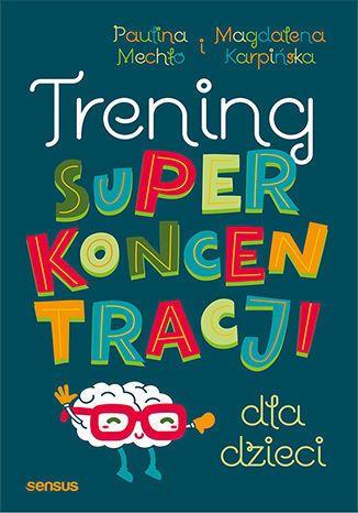 TRENING SUPERKONCENTRACJI DLA DZIECI