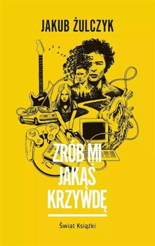 ZRÓB MI JAKĄŚ KRZYWDĘ