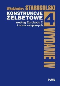 Konstrukcje żelbetowe według Eurokodu 2 i norm związanych. Tom 4
