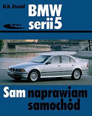 BMW serii 5 typu E39 modele 1995-2003 Sam naprawiam samochód