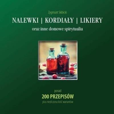 NALEWKI, KORDIAŁY, LIKIERY ORAZ INNE DOMOWE..