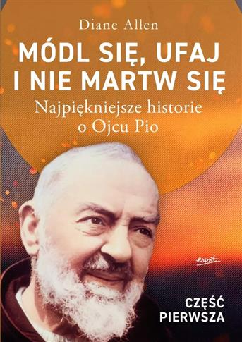 Módl się, ufaj i nie martw się - część 1...