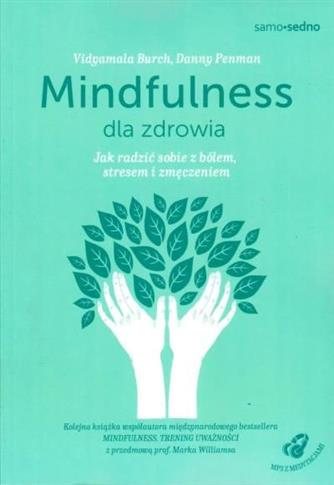 MINDFULNESS DLA ZDROWIA. JAK RADZIĆ SOBIE Z BÓLEM