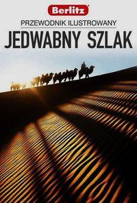 SZLAK JEDWABNY PRZEWODNIK ILUSTROWANY