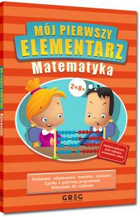 MÓJ PIERWSZY ELEMENTARZ - MATEMATYKA KOLOR GREG