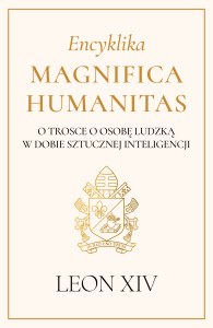 Encyklika Magnifica Humanitas. O trosce o osobę ludzką w dobie sztucznej inteligencji