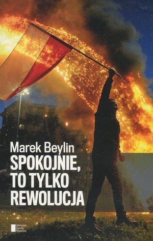 SPOKOJNIE, TO TYLKO REWOLUCJA