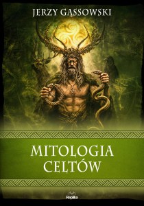 Mitologia Celtów. Wierzenia i zwyczaje