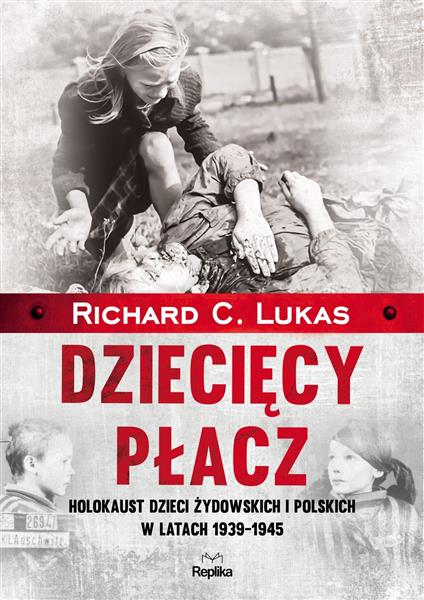 DZIECIĘCY PŁACZ. HOLOKAUST DZIECI ŻYDOWSKICH...